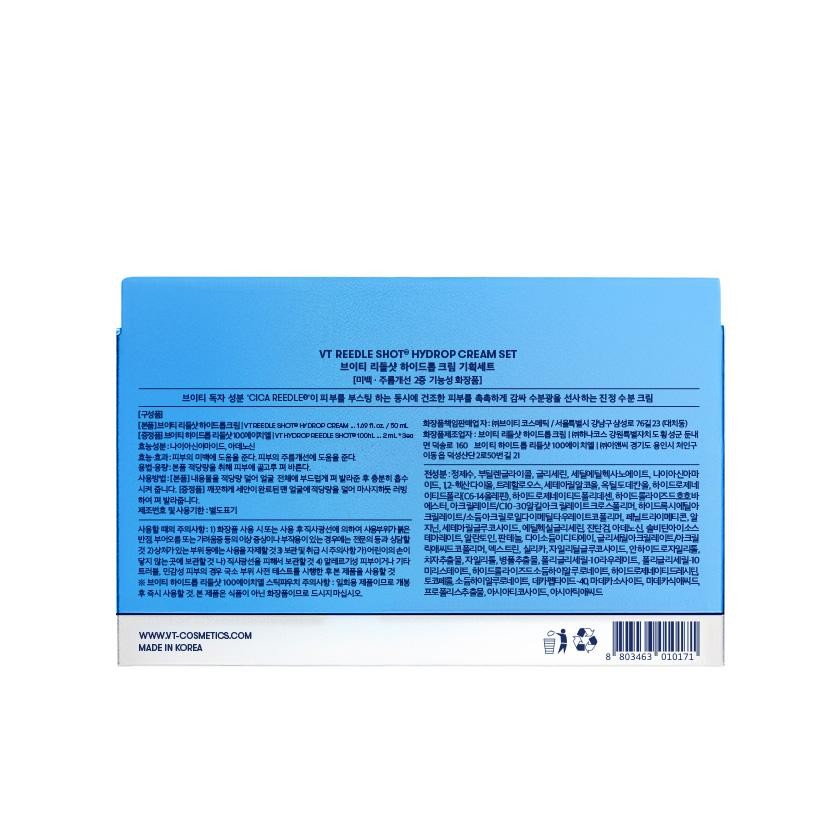 VT REEDLE SHOT HYDROP CREAM SETVT REEDLE SHOT HYDROP CREAM SET [Whitening and wrinkle improvement dual functional cosmetics] [Components] VT's unique ingredient CICA REEDLE A soothing moisturizing cream that boosts the skin while moisturizing dry skin to give it a moist glow [Main product] VT Rhythm Shot Hydro Cream (VTREEDLE SHOT HYDROD CREAM.. 10013.cz/50mL [Genuine] VT Hyd Rhythm Shot 100HL YTHYDROPREEDLE SHOT 100HL.. 2mL *380 Effective ingredients: Niacinamide, adenosine Efficacy and effect: Helps whiten the skin. Helps improve wrinkles on the skin Dosage and administration: Take an appropriate amount of the product and apply evenly on the skin. How to use [Main product] Take an appropriate amount of the contents and gently apply it to the entire face and let it absorb sufficiently. [Genuine] Apply to a cleanly washed face. Take an appropriate amount and spread it by massaging. Manufacturing number and expiration date: Separately marked Precautions for use 1) If you experience any abnormal symptoms or side effects such as red spots or itchiness on the area of ​​use due to direct sunlight when using or after using the cosmetic, consult a specialist, etc. 2) Do not use on wounded areas, etc. 3 Precautions for storage and handling a) Keep out of reach of children b) Store away from direct sunlight 4) If you have allergic skin or other skin troubles or sensitive skin, use this product after conducting a localized preliminary test. ※ VT Hydrath Shot 100HL Stick Pouch Caution: This is a disposable product, so use it immediately after opening. This product is not food, but a cosmetic, so do not eat it. Cosmetics Responsible Seller: (VT Cosmetics/23, Samseong-ro 76-gil, Gangnam-gu, Seoul (Daechi-dong) Cosmetics Manufacturer: VT Shot Hydream Cream Hanakos Gangwon-do, Hoengseong-gun, Dunnaedeok-ro 160 VT Hyde Rhythm Shot 100 HL&C Gyeonggi-do, Yongin-si, Cheoin-gu, Idong-eup, Seongsandan 2-ro 50beongil 21 All ingredients: purified water, butylene glycol, glycerin, cetyl ethylhexanoate, niacinamide, 12-hexanediol, trehalose, cetearyl alcohol, octyldodecanol, hydrogenated poly(C6-14 olefin), hydrogenated polydecene, hydrolyzed jojoba ester, acrylates/C10-30 alkyl acrylate crosspolymer, hydroxyethyl acrylate/sodium acryloyldimethyl taurate copolymer, phenyl trimethicone, arginine cetearyl glucoside, ethylhexylglycerin, xanthan gum adenosine Sulbitan Isostearate, Allantoin, Panthenol, Disodium EDTA, Glyceryl Acrylate/Acrylic Acid Copolymer, Dextrin, Silica, Xylityl Glucoside, Anhydroxylitol, Gardenia Extract, Xylitol, Centella Asiatica Extract, Polyglyceryl-10 Laurate, Polyglyceryl-10 Myristate, Hydrolyzed Sodium Hyaluronate, Hydrogenated Lecithin Tocopherol Hyaluronate, Decapeptide-40 Madecassoside, Madecassic Acid Propolis Extract, Asiaticoside, Asiatic Acid WWW.XT-COSMETICS.COMMADE IN KOREA803463 010171